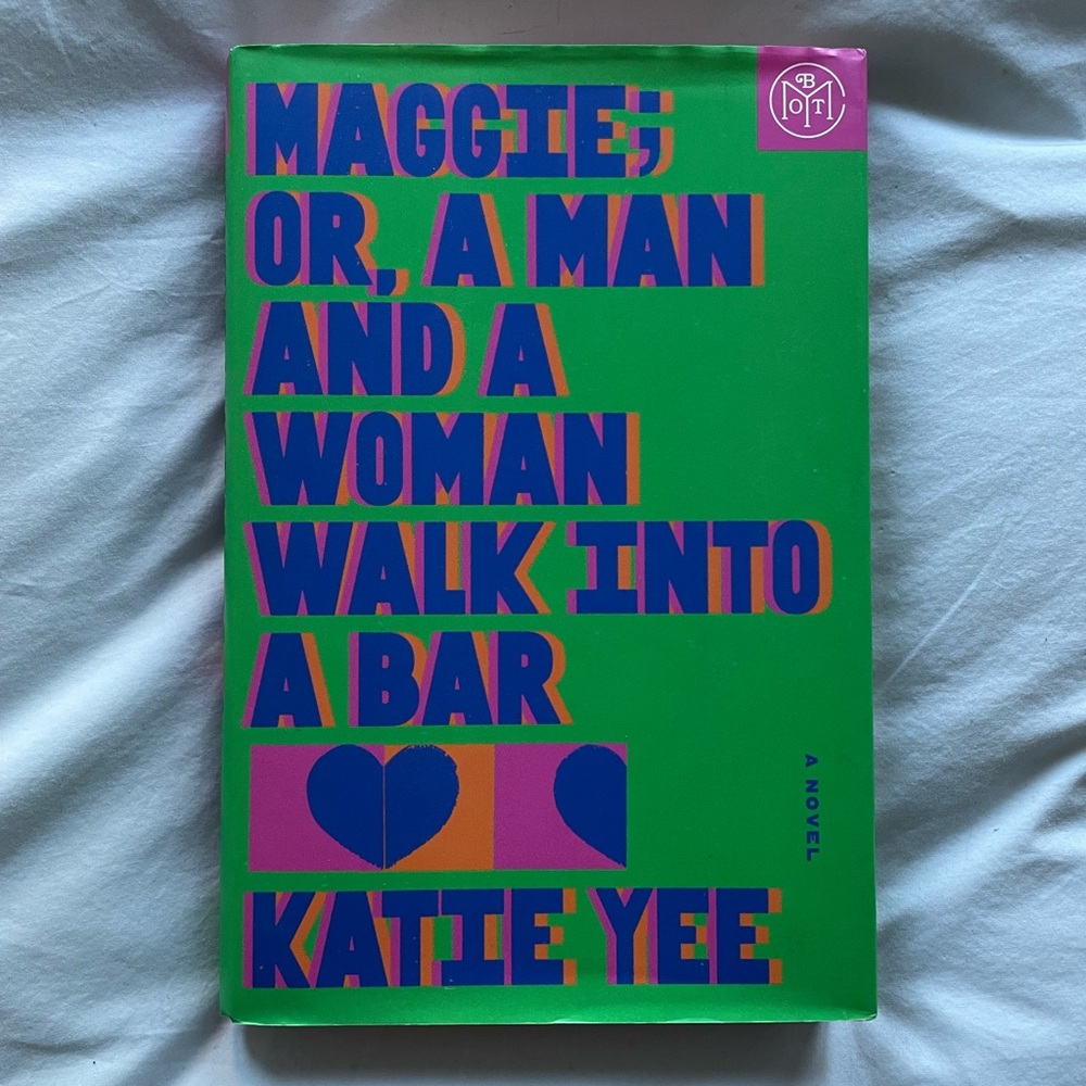 Maggie; Or, A Man And A Woman Walk Into A Bar by Katie Yee